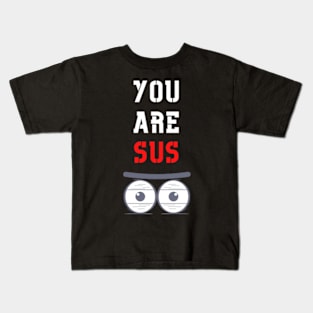 You Are Sus - Dead Stare Kids T-Shirt